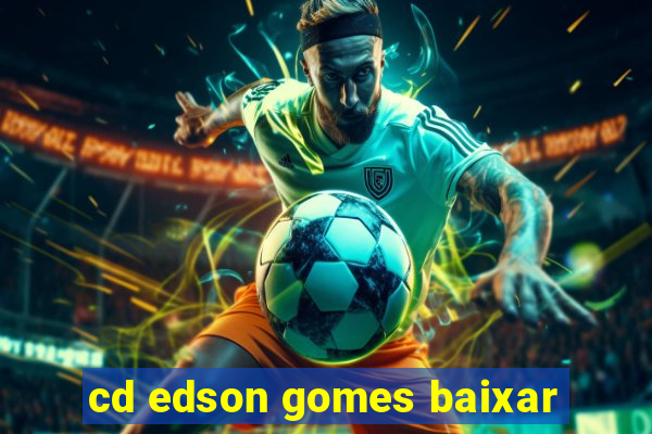 cd edson gomes baixar